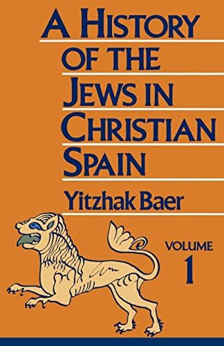 A History of the Jews in Christian Spain, Volume 2: Yitzhak Baer